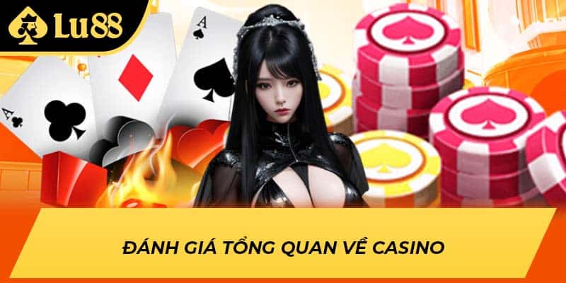 Đánh giá tổng quan về casino
