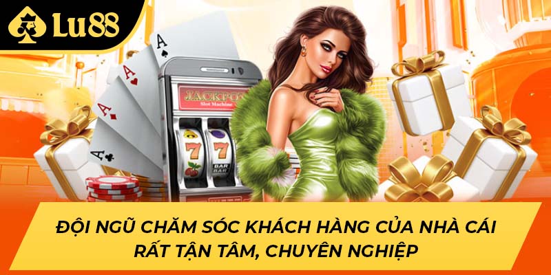 Đội ngũ chăm sóc khách hàng của nhà cái rất tận tâm, chuyên nghiệp