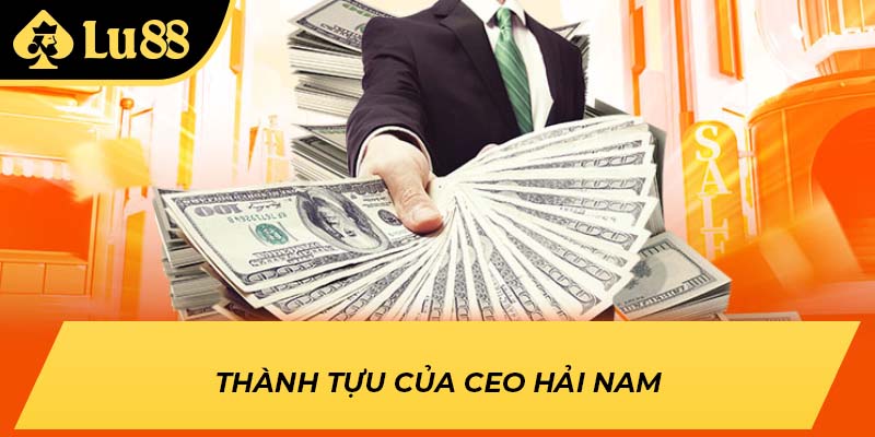 Thành tựu của CEO Hải Nam