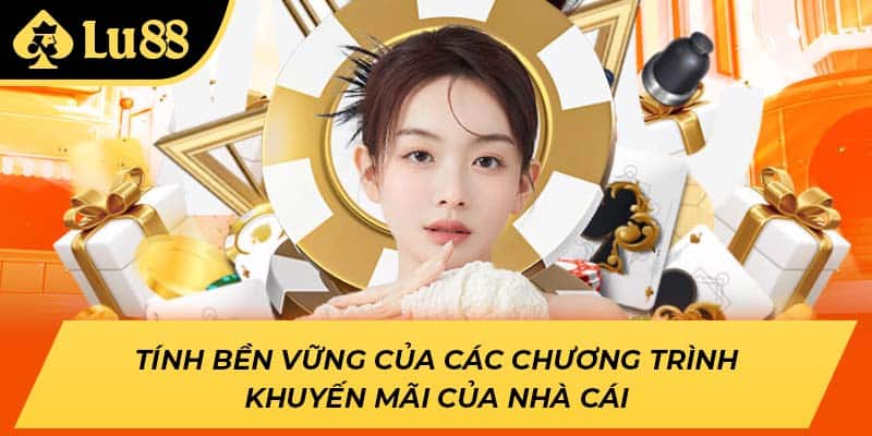 Tính bền vững của các chương trình khuyến mãi của nhà cái